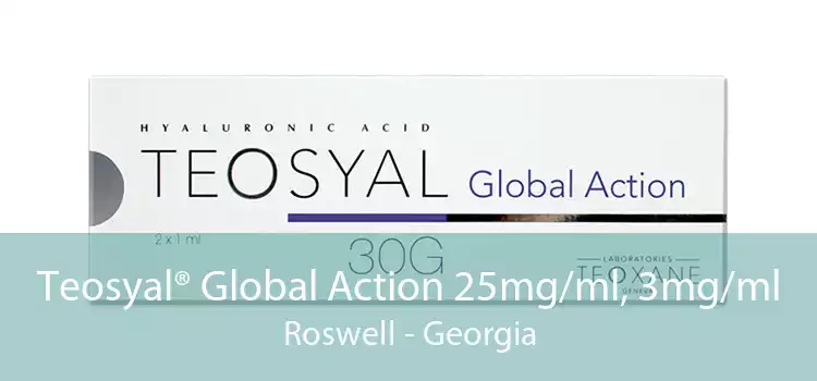 Teosyal® Global Action 25mg/ml, 3mg/ml Roswell - Georgia