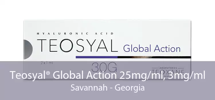 Teosyal® Global Action 25mg/ml, 3mg/ml Savannah - Georgia