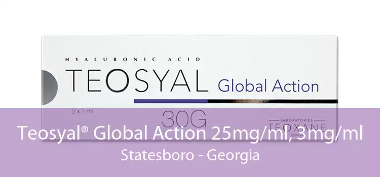 Teosyal® Global Action 25mg/ml, 3mg/ml Statesboro - Georgia