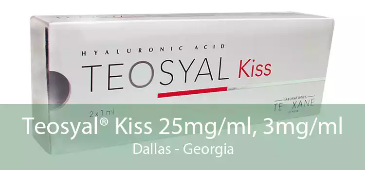 Teosyal® Kiss 25mg/ml, 3mg/ml Dallas - Georgia