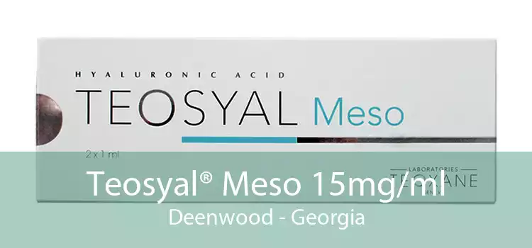 Teosyal® Meso 15mg/ml Deenwood - Georgia