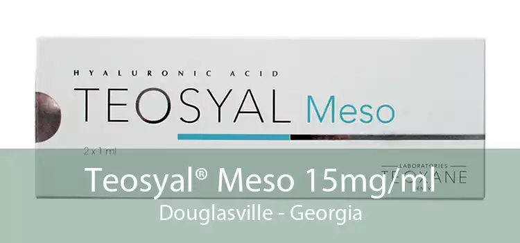 Teosyal® Meso 15mg/ml Douglasville - Georgia