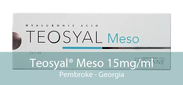 Teosyal® Meso 15mg/ml Pembroke - Georgia
