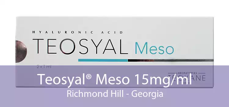 Teosyal® Meso 15mg/ml Richmond Hill - Georgia