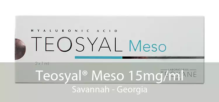 Teosyal® Meso 15mg/ml Savannah - Georgia