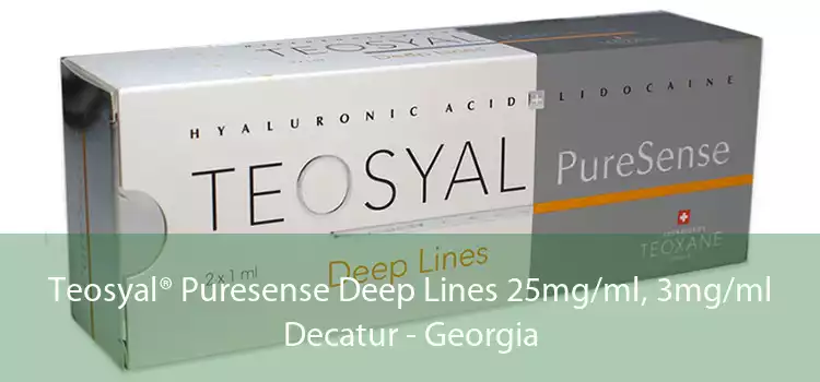 Teosyal® Puresense Deep Lines 25mg/ml, 3mg/ml Decatur - Georgia