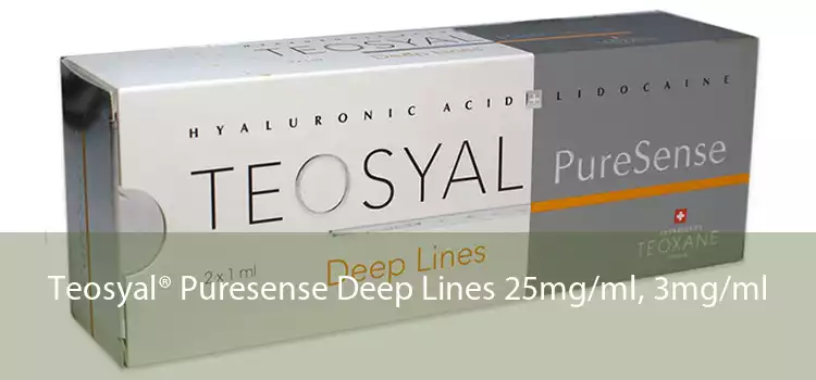 Teosyal® Puresense Deep Lines 25mg/ml, 3mg/ml 