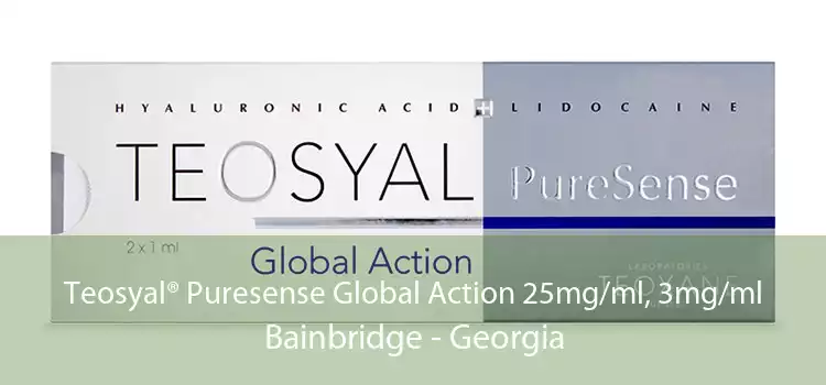 Teosyal® Puresense Global Action 25mg/ml, 3mg/ml Bainbridge - Georgia