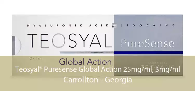 Teosyal® Puresense Global Action 25mg/ml, 3mg/ml Carrollton - Georgia