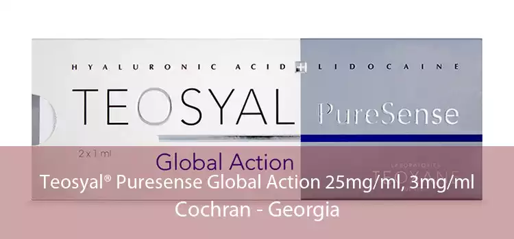 Teosyal® Puresense Global Action 25mg/ml, 3mg/ml Cochran - Georgia