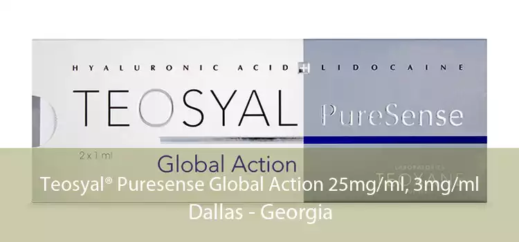 Teosyal® Puresense Global Action 25mg/ml, 3mg/ml Dallas - Georgia