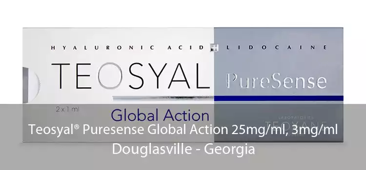 Teosyal® Puresense Global Action 25mg/ml, 3mg/ml Douglasville - Georgia