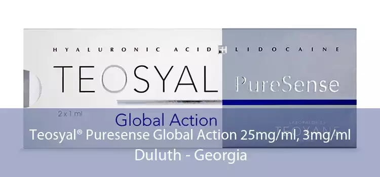 Teosyal® Puresense Global Action 25mg/ml, 3mg/ml Duluth - Georgia