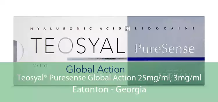Teosyal® Puresense Global Action 25mg/ml, 3mg/ml Eatonton - Georgia