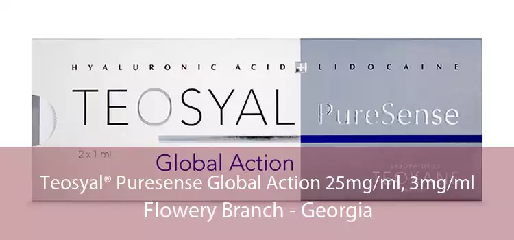 Teosyal® Puresense Global Action 25mg/ml, 3mg/ml Flowery Branch - Georgia