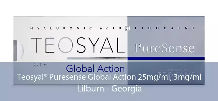 Teosyal® Puresense Global Action 25mg/ml, 3mg/ml Lilburn - Georgia