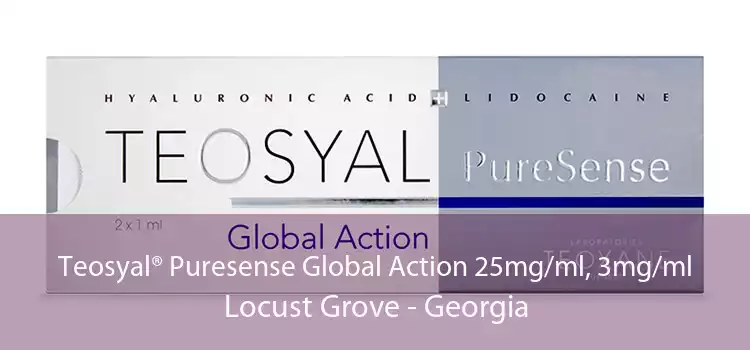 Teosyal® Puresense Global Action 25mg/ml, 3mg/ml Locust Grove - Georgia