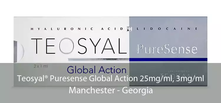 Teosyal® Puresense Global Action 25mg/ml, 3mg/ml Manchester - Georgia