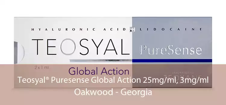 Teosyal® Puresense Global Action 25mg/ml, 3mg/ml Oakwood - Georgia