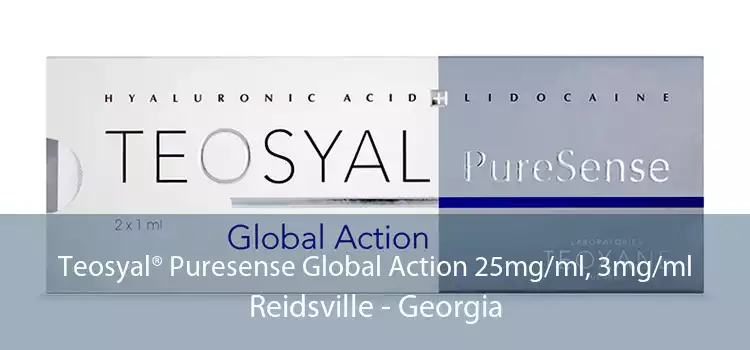 Teosyal® Puresense Global Action 25mg/ml, 3mg/ml Reidsville - Georgia