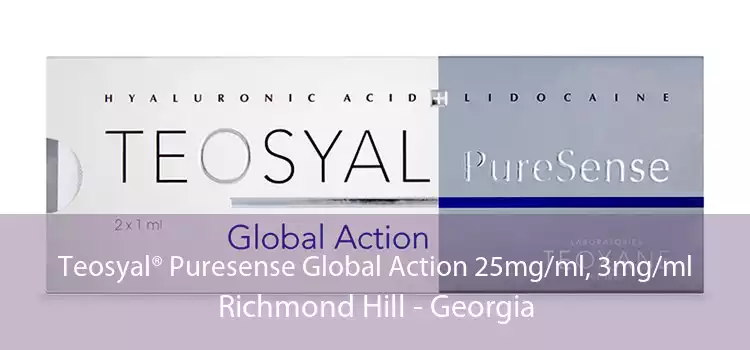 Teosyal® Puresense Global Action 25mg/ml, 3mg/ml Richmond Hill - Georgia