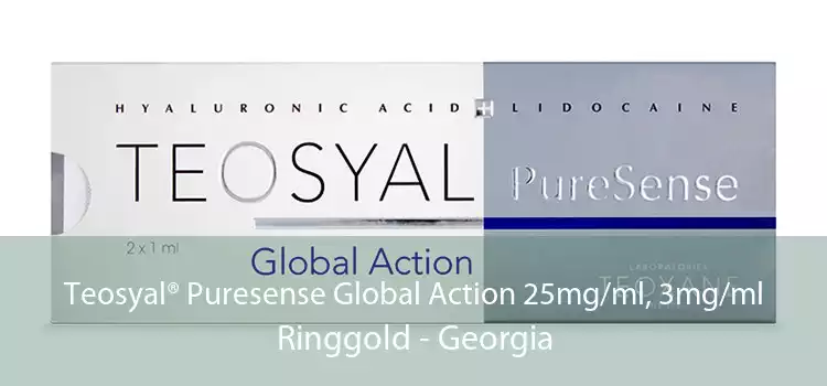 Teosyal® Puresense Global Action 25mg/ml, 3mg/ml Ringgold - Georgia