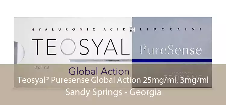 Teosyal® Puresense Global Action 25mg/ml, 3mg/ml Sandy Springs - Georgia