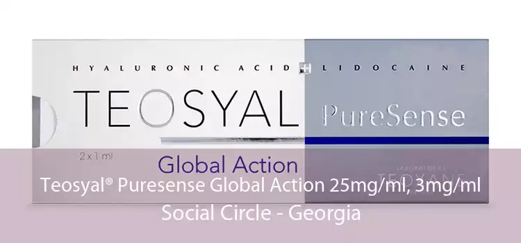 Teosyal® Puresense Global Action 25mg/ml, 3mg/ml Social Circle - Georgia
