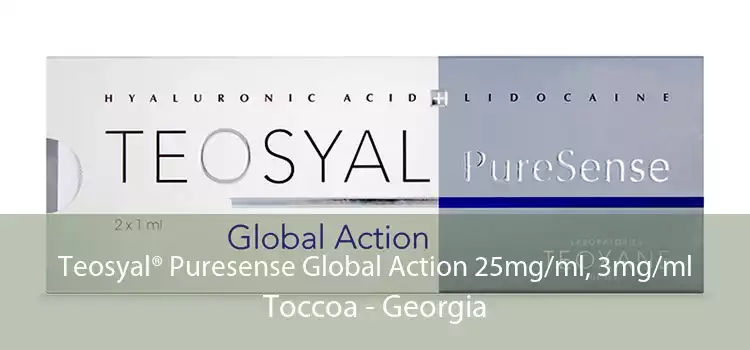 Teosyal® Puresense Global Action 25mg/ml, 3mg/ml Toccoa - Georgia