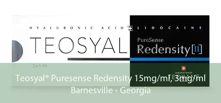 Teosyal® Puresense Redensity 15mg/ml, 3mg/ml Barnesville - Georgia