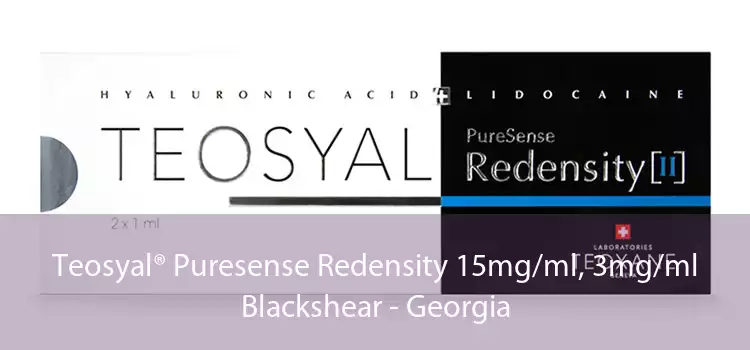 Teosyal® Puresense Redensity 15mg/ml, 3mg/ml Blackshear - Georgia