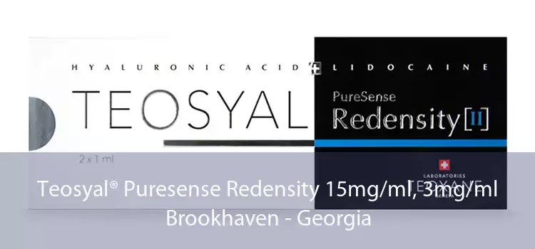 Teosyal® Puresense Redensity 15mg/ml, 3mg/ml Brookhaven - Georgia