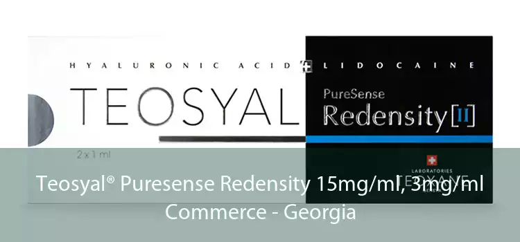 Teosyal® Puresense Redensity 15mg/ml, 3mg/ml Commerce - Georgia