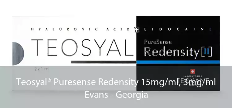 Teosyal® Puresense Redensity 15mg/ml, 3mg/ml Evans - Georgia
