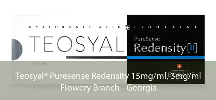 Teosyal® Puresense Redensity 15mg/ml, 3mg/ml Flowery Branch - Georgia
