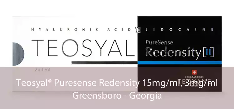 Teosyal® Puresense Redensity 15mg/ml, 3mg/ml Greensboro - Georgia