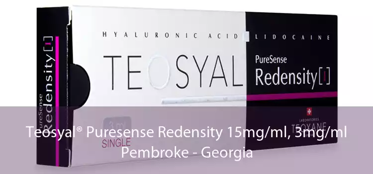 Teosyal® Puresense Redensity 15mg/ml, 3mg/ml Pembroke - Georgia