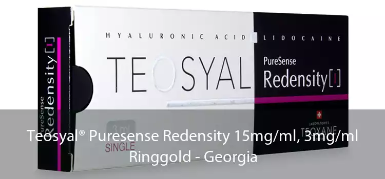 Teosyal® Puresense Redensity 15mg/ml, 3mg/ml Ringgold - Georgia