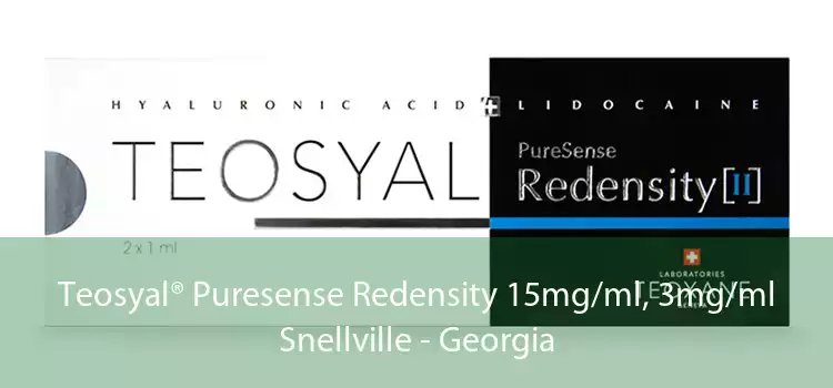 Teosyal® Puresense Redensity 15mg/ml, 3mg/ml Snellville - Georgia