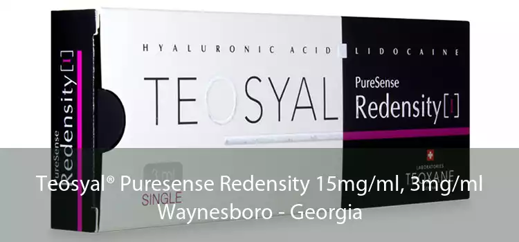 Teosyal® Puresense Redensity 15mg/ml, 3mg/ml Waynesboro - Georgia