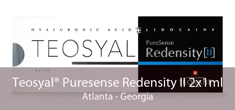 Teosyal® Puresense Redensity II 2x1ml Atlanta - Georgia