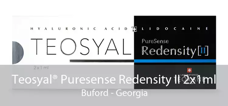 Teosyal® Puresense Redensity II 2x1ml Buford - Georgia