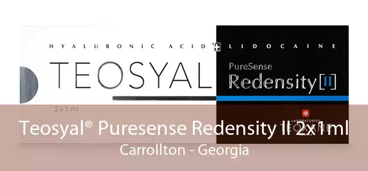 Teosyal® Puresense Redensity II 2x1ml Carrollton - Georgia
