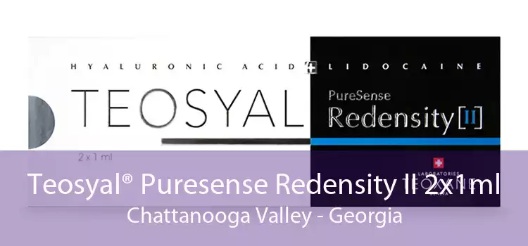 Teosyal® Puresense Redensity II 2x1ml Chattanooga Valley - Georgia