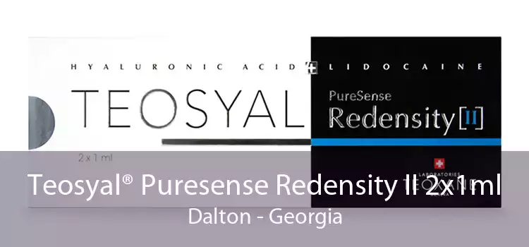 Teosyal® Puresense Redensity II 2x1ml Dalton - Georgia