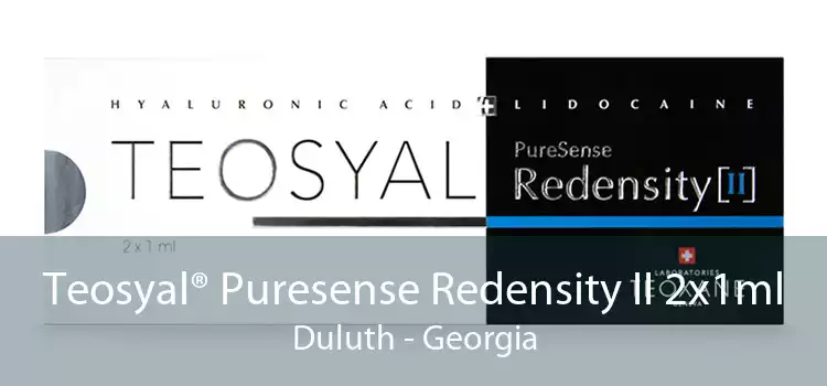 Teosyal® Puresense Redensity II 2x1ml Duluth - Georgia