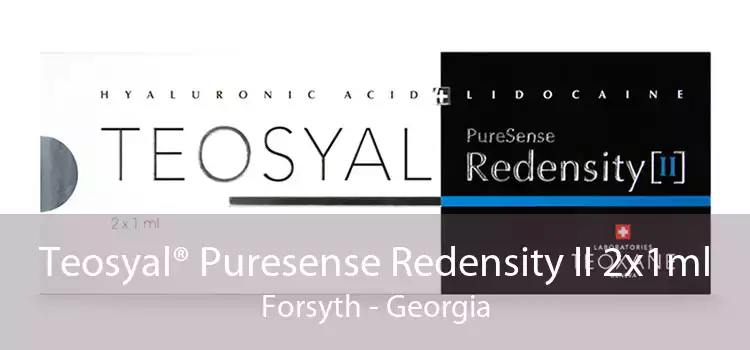 Teosyal® Puresense Redensity II 2x1ml Forsyth - Georgia