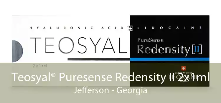 Teosyal® Puresense Redensity II 2x1ml Jefferson - Georgia