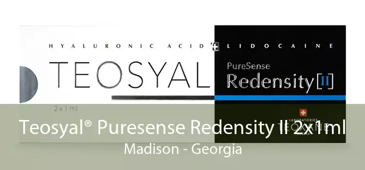Teosyal® Puresense Redensity II 2x1ml Madison - Georgia