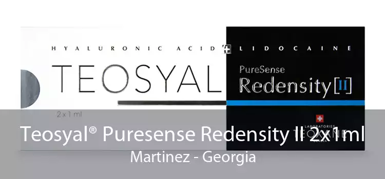 Teosyal® Puresense Redensity II 2x1ml Martinez - Georgia